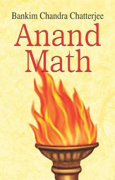 Icon image Anandmath: Bestseller Book by Bankim Chandra Chatterjee: Anandmath