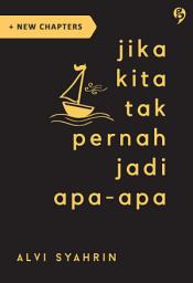 Icon image Jika Kita Tak Pernah Jadi Apa-Apa: [+ new chapters]