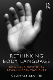 Icon image Rethinking Body Language: How Hand Movements Reveal Hidden Thoughts