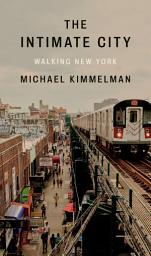 Icon image The Intimate City: Walking New York