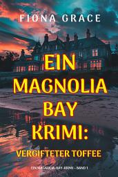Icon image Vergifteter Toffee (Ein Magnolia-Bay-Krimi – Band 1)