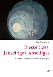 Icon image Diesseitiges, Jenseitiges, Abseitiges: Vignetten. Mit einem Vorwort von Christian Muguet