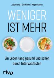 Icon image Weniger ist mehr: Ein Leben lang gesund und schön durch Intervallfasten