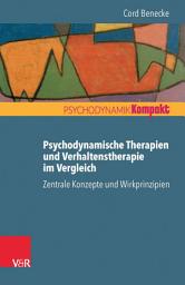 Icon image Psychodynamische Therapien und Verhaltenstherapie im Vergleich: Zentrale Konzepte und Wirkprinzipien