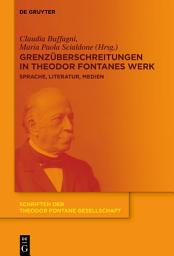 Icon image Grenzüberschreitungen in Theodor Fontanes Werk: Sprache, Literatur, Medien