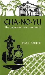 Icon image Cha-No-Yu: The Japanese Tea Ceremony