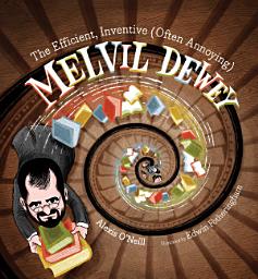 Icon image The Efficient, Inventive (Often Annoying) Melvil Dewey
