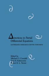 Icon image Directions in Partial Differential Equations: Proceedings of a Symposium Conducted by the Mathematics Research Center, the University of Wisconsin–Madison, October 28—30, 1985
