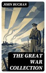 Icon image THE GREAT WAR COLLECTION: Enriched edition. The Battle of Jutland, The Battle of the Somme & Nelson's History of the War