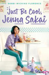 Icon image Just Be Cool, Jenna Sakai