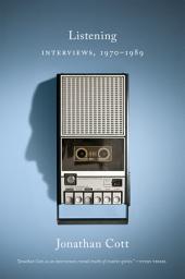 Icon image Listening: Interviews, 1970–1989