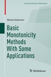 Icon image Basic Monotonicity Methods with Some Applications