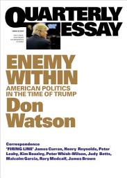 Icon image Quarterly Essay 63 Enemy Within: American Politics in the Time of Trump