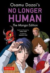 Icon image Osamu Dazai's No Longer Human: The Manga Edition