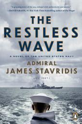 Icon image The Restless Wave: A Novel of the United States Navy