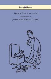 Icon image I Had a Dog and a Cat - Pictures Drawn by Josef and Karel Capek