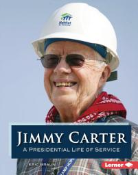 Icon image Jimmy Carter: A Presidential Life of Service