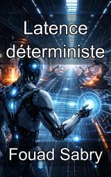 Icon image Latence déterministe: Intelligence artificielle temps réel stricte pour le raisonnement industriel à haute vitesse