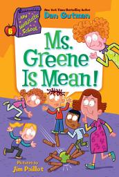 Icon image My Weirdtastic School #6: Ms. Greene Is Mean!