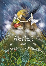 Icon image Agnes and the Forbidden Mountain: Volume 1