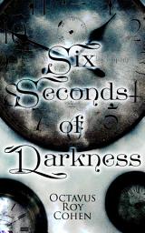 Icon image Six Seconds of Darkness: Murder Mystery Novel