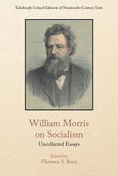 Icon image William Morris on Socialism: Uncollected Essays