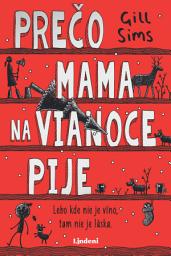 Icon image Prečo mama na Vianoce pije