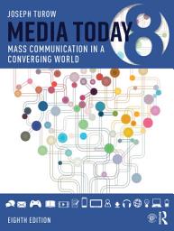 Icon image Media Today: Mass Communication in a Converging World, Edition 8