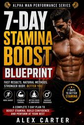 Icon image 7-Day Stamina Boost Blueprint: Fast Results, Natural Methods & Proven Daily Plan for Men
