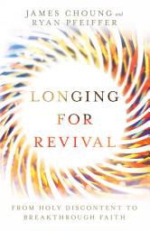 Icon image Longing for Revival: From Holy Discontent to Breakthrough Faith