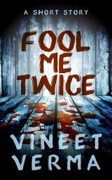 Icon image Fool Me Twice: A short story