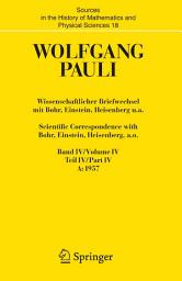 Icon image Wissenschaftlicher Briefwechsel mit Bohr, Einstein, Heisenberg u.a. / Scientific Correspondence with Bohr, Einstein, Heisenberg a.o.: Band/Volume IV Teil/Part IV: 1957-1958