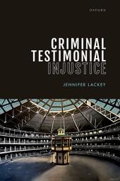 Icon image Criminal Testimonial Injustice
