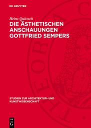 Icon image Die ästhetischen Anschauungen Gottfried Sempers