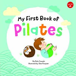 Icon image My First Book of Pilates: Pilates for Children