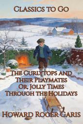 Icon image The Curlytops and Their Playmates: Restored Classics to Go Edition