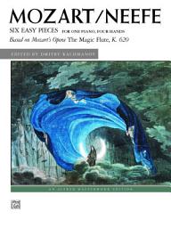 Icon image Six Easy Pieces (based on Mozart's opera "The Magic Flute," K. 620): Advanced Piano Duets (1 Piano, 4 Hands)