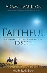 Icon image Faithful Youth Study Book: Christmas Through the Eyes of Joseph