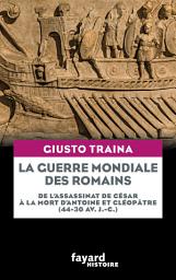 Icon image La guerre mondiale des Romains