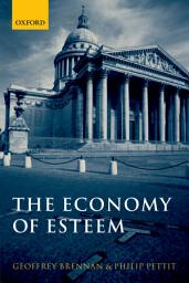 Icon image The Economy of Esteem: An Essay on Civil and Political Society