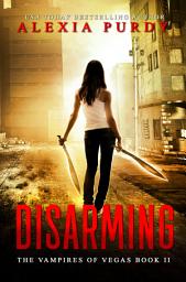Icon image Disarming (The Vampires of Vegas Book II)