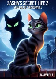 Icon image Sasha’s Secret Life 2: Shadows of Whiskerville