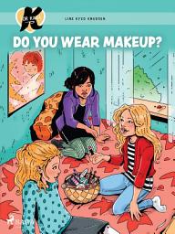 Icon image K for Kara 21 - Do You Wear Makeup?: Volume 21