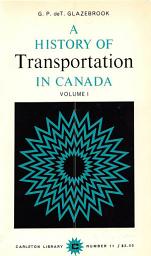 Icon image A History of Transportation in Canada, Volume 1: Volume 1