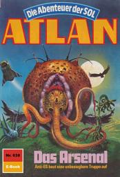 Icon image Atlan 638: Das Arsenal: Atlan-Zyklus "Die Abenteuer der SOL"