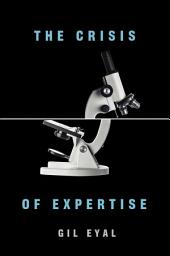 Icon image The Crisis of Expertise