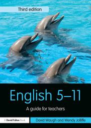 Icon image English 5-11: A guide for teachers, Edition 3