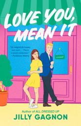 Icon image Love You, Mean It: A Novel