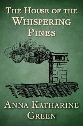 Icon image The House of the Whispering Pines