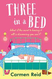Icon image Three in a Bed: A laugh-out-loud, feel-good book club pick from Carmen Reid